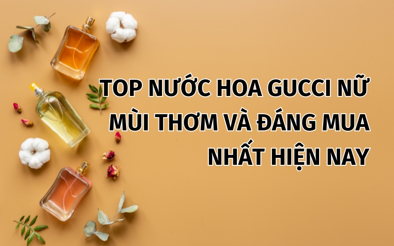 top nước hoa gucci nữ