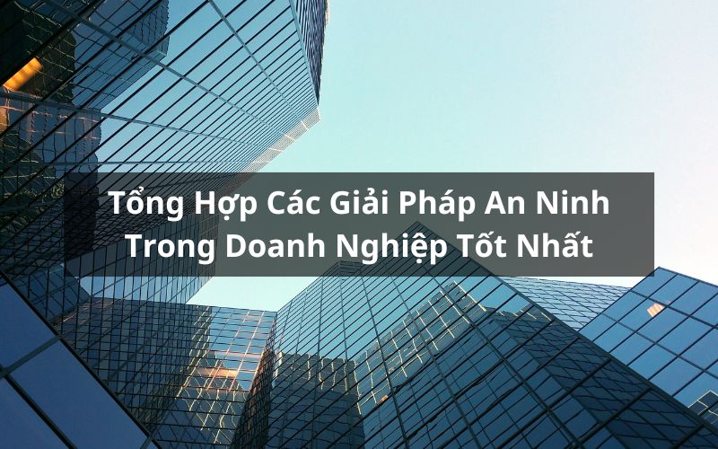 giải pháp an ninh trong doanh nghiệp