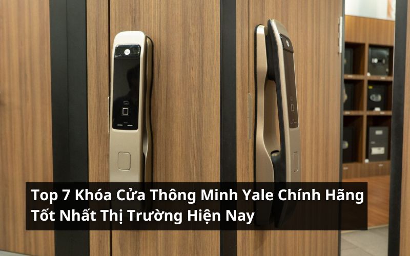 top khóa cửa thông minh yale