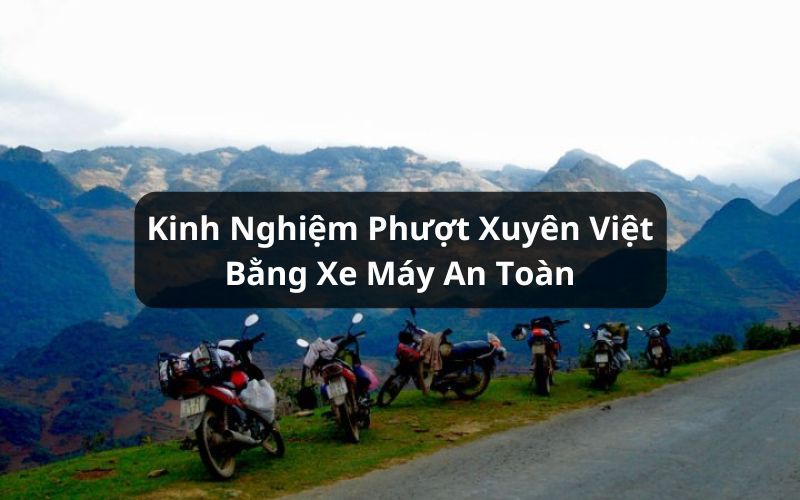 kinh nghiệm phượt xuyên việt bằng xe máy