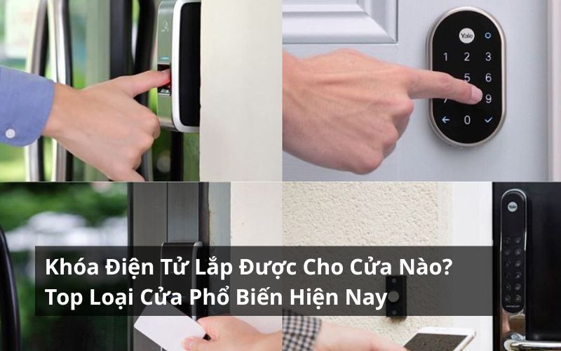 Khóa Điện Tử Lắp Được Cho Cửa Nào? Top Loại Cửa Phổ Biến Hiện Nay